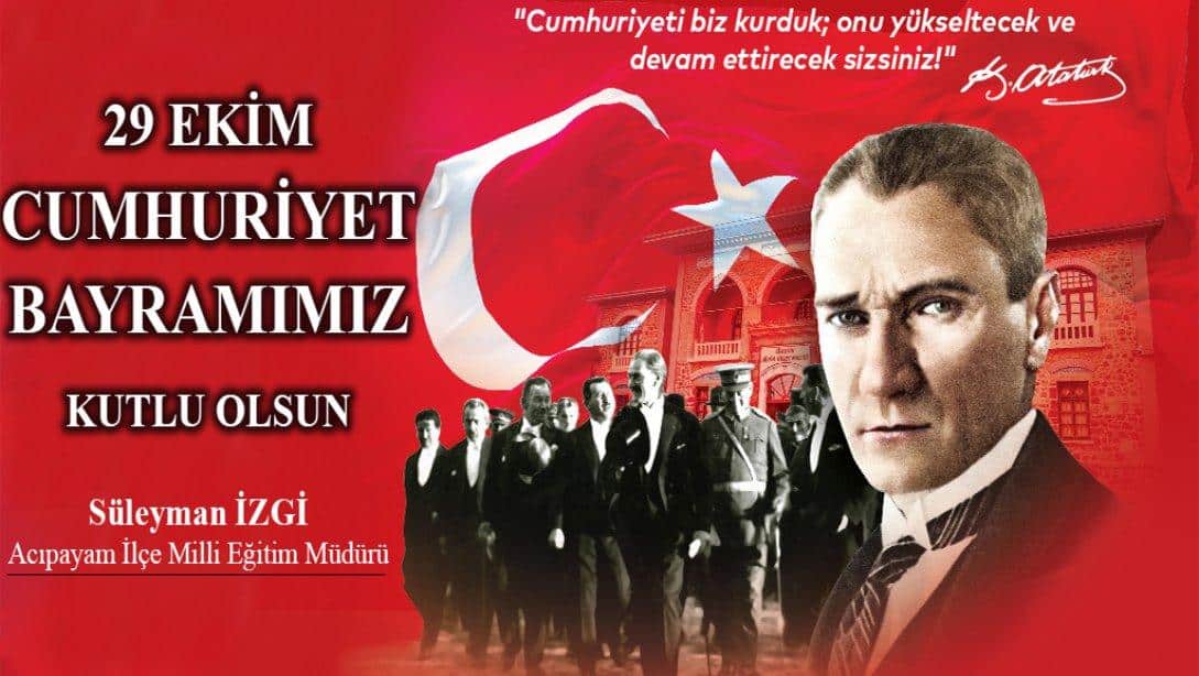 29 Ekim Cumhuriyet Bayramı'mız Kutlu Olsun !